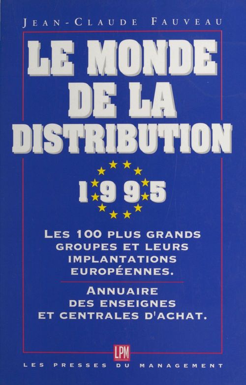 Couverture ebook de Le monde de la distribution 1995 : les 100 plus grands groupes et leurs implantations européennes. Annuaire des enseignes et centrales d'achat, de Collectif