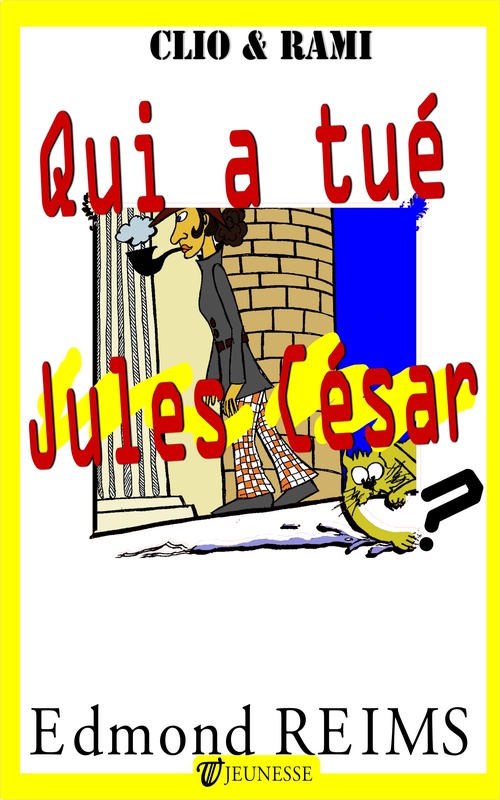 Couverture ebook de Qui a tué Jules César ?, de Edmond Reims