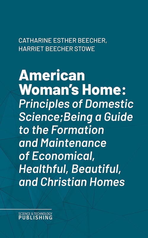 ebook cover of American Woman's Home, by Harriet Beecher Stowe, Beecher