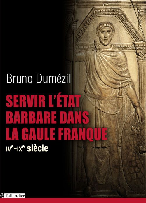 ebook cover of Servir l'Etat barbare dans la Gaule franque, by Bruno Dumézil