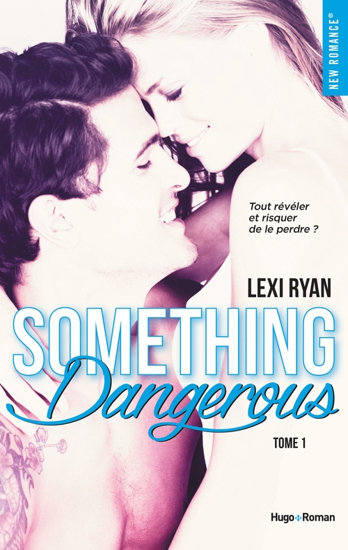 ebook cover of Reckless & Real Something dangerous - tome 1, by Lexi Ryan