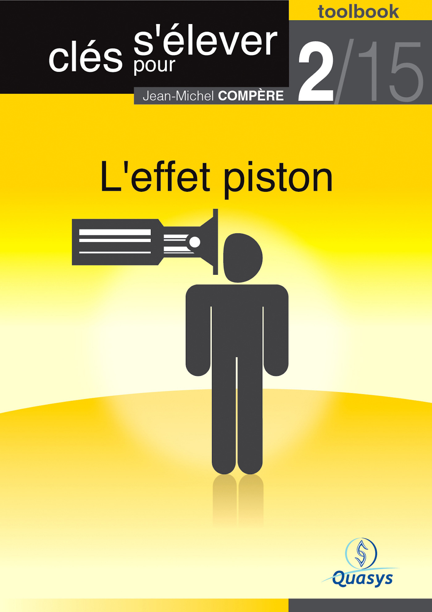 Couverture ebook de L'effet piston (Toolbook 2/15 "Clés pour s'élever"), de Jean-Michel Compere