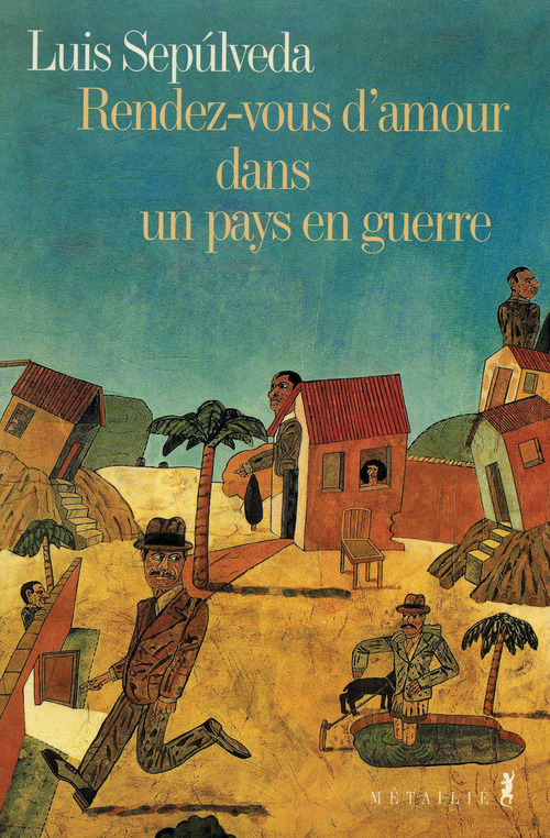 ebook cover of Rendez-vous d'amour dans un pays en guerre, by Luis Sepulveda
