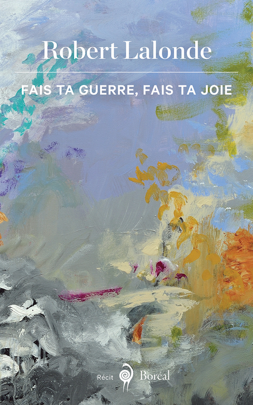ebook cover of Fais ta guerre, fais ta joie, by Robert Lalonde