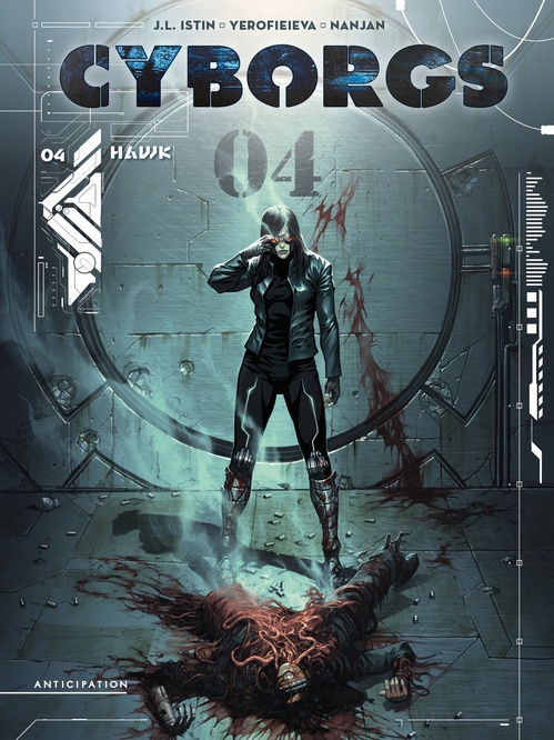 Couverture ebook de Cyborgs T04 - Hawk, de Jean-Luc Istin, Alina Yerofieieva, Nanjan J.