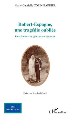 Couverture ebook de Robert-Espagne, une tragédie oubliée, de Marie-gabrielle Copin-barrier