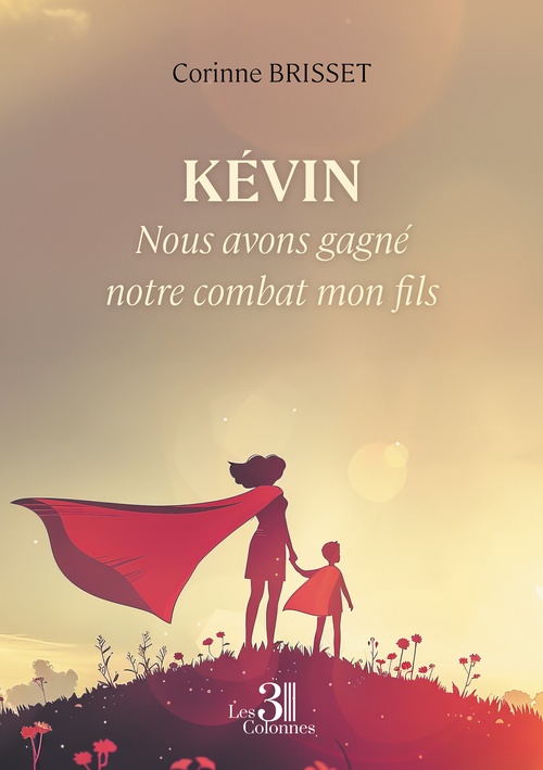 Couverture ebook de Kévin - Nous avons gagné notre combat mon fils, de Corinne Brisset