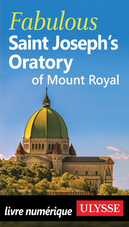 Couverture ebook de Fabulous Saint Joseph's Oratory of Mount Royal, de Chantal Turbide