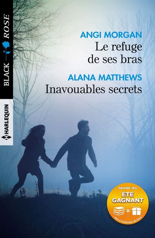 Couverture ebook de Le refuge de ses bras - Inavouables secrets, de Alana Matthews, Angi Morgan