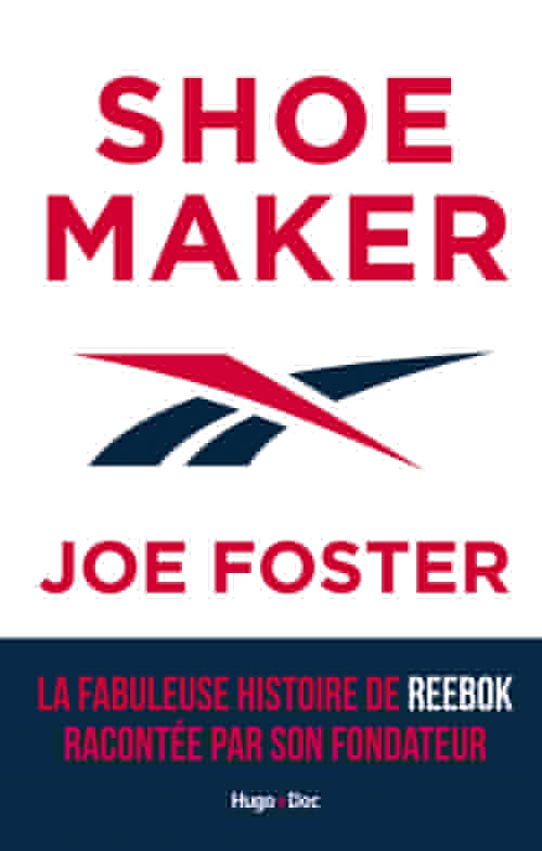 ebook cover of Shoemaker - La fabuleuse histoire de Reebok racontée par son fondateur, by Joe Foster