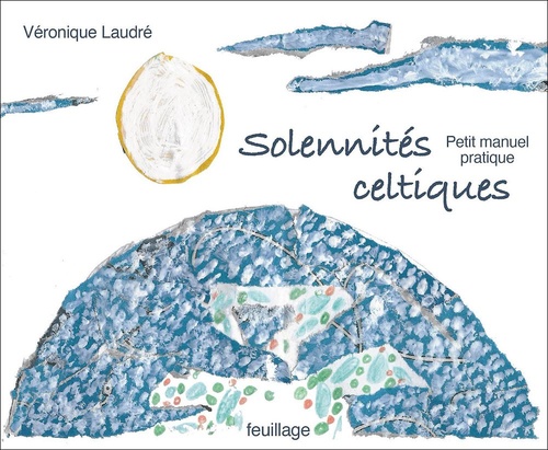 Couverture ebook de Petit manuel pratique des solennités celtiques, de Véronique Laudré