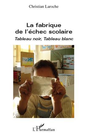 ebook cover of La fabrique de l'échec scolaire, by Christian Laroche