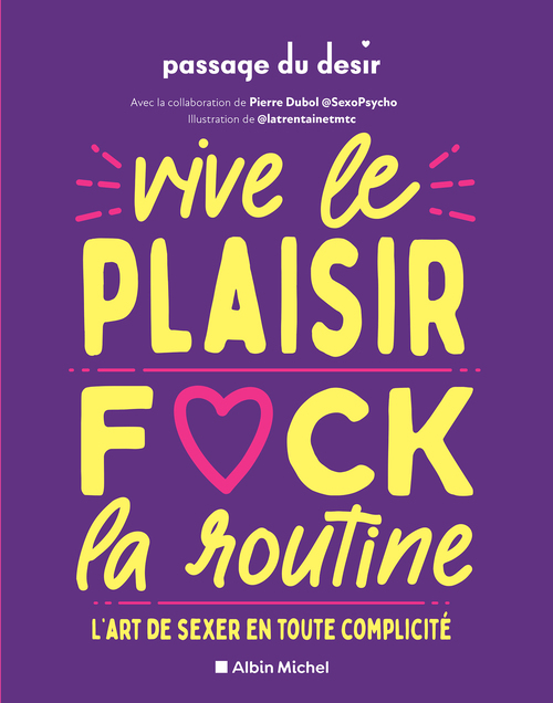ebook cover of Vive le plaisir, f*ck la routine, by Passage du Désir