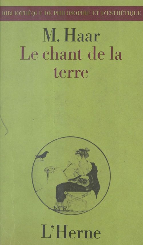 ebook cover of Le chant de la terre : Heidegger et les assises de l'histoire de l'être, by Michel Haar