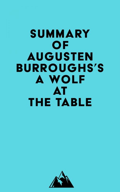 Couverture ebook de Summary of Augusten Burroughs's A Wolf at the Table, de Everest Media