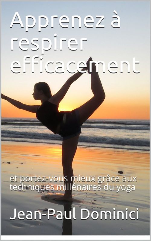 Couverture ebook de Apprenez à respirer efficacement, de Jean-Paul Dominici