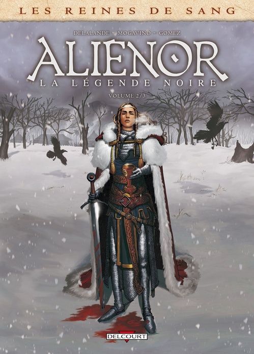 ebook cover of Les Reines de sang - Alienor, la Légende noire T02, by Arnaud Delalande, Simona Mogavino, Carlos Gomez
