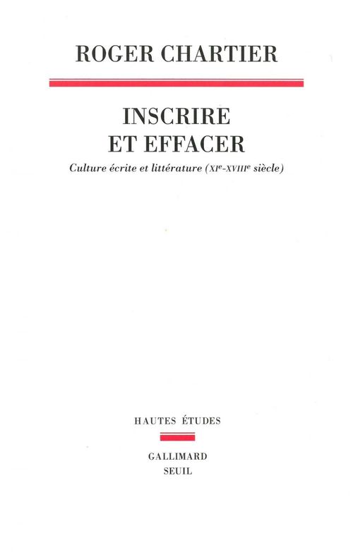 Couverture ebook de Inscrire et effacer - Culture écrite et littérature (XIe-XVIIIe siècle), de Roger Chartier