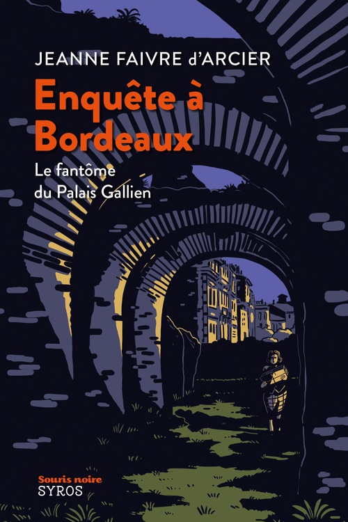 Couverture ebook de Enquête à Bordeaux - Le fantôme du Palais Gallien, de Jeanne Faivre d'Arcier