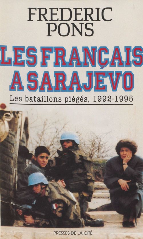 Couverture ebook de Les Français à Sarajevo, de Frédéric Pons