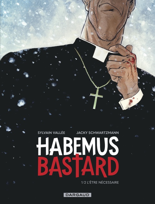 ebook cover of Habemus Bastard - Tome 1 - L´être nécessaire, by Jacky Schwartzmann, Sylvain Vallée