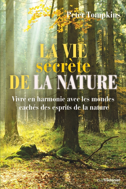 ebook cover of La Vie secrète de la nature, by Peter Tompkins
