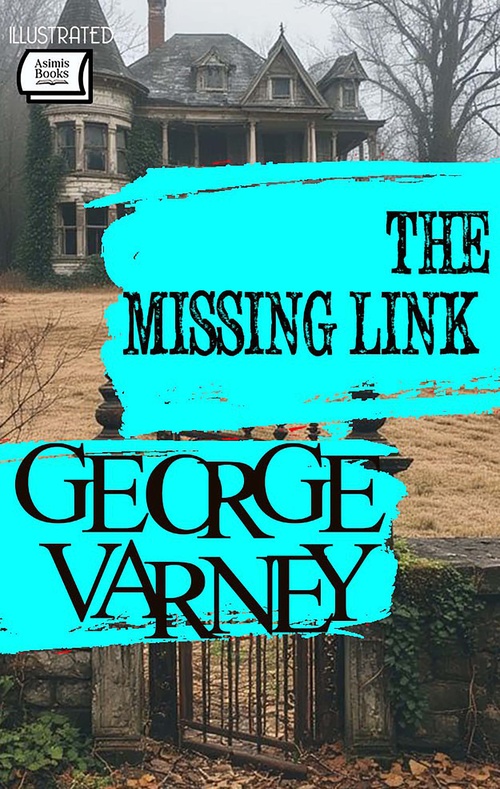 ebook cover of The Missing Link. Illustrated, by George Varney