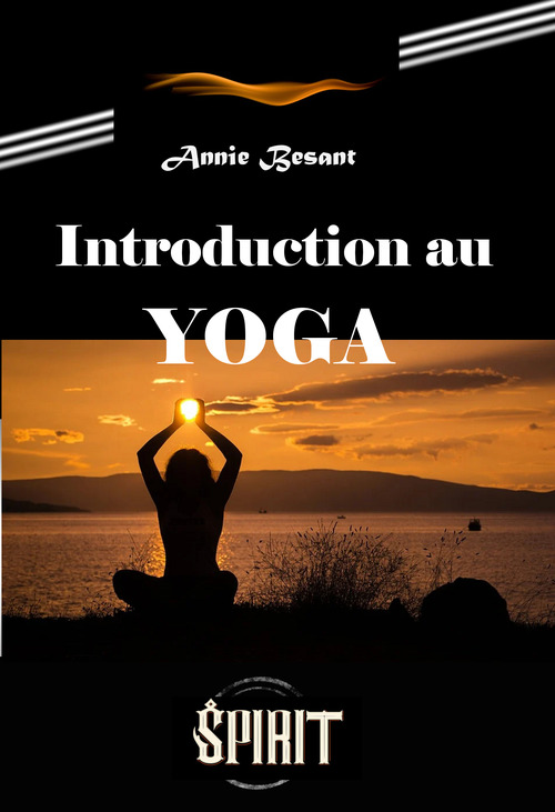 ebook cover of Introduction au Yoga [édition intégrale revue et mise à jour], by Annie Besant