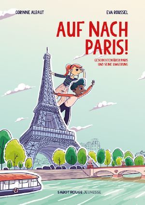 ebook cover of Auf Nach Paris !, by Corinne Albaut, Elisabeth Kuhl, Eva Roussel, Lucie Achte
