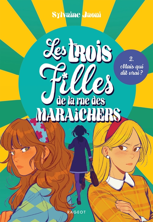 ebook cover of Les trois filles de la rue des Maraîchers - Mais qui dit vrai ?, by Sylvaine Jaoui
