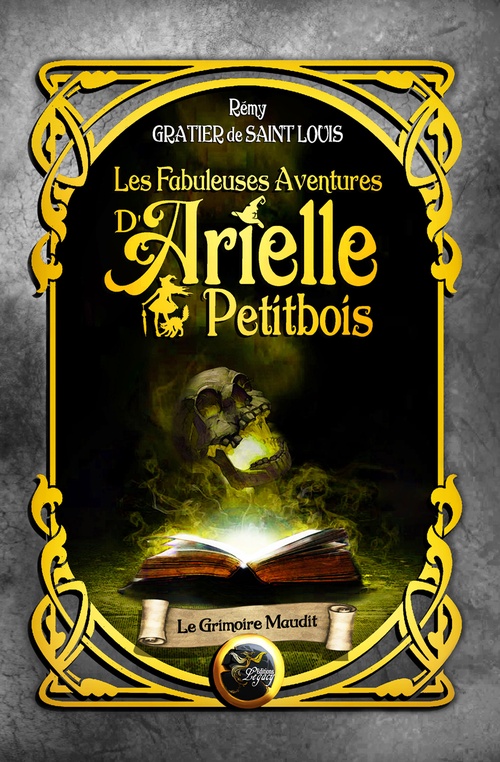 ebook cover of Les fabuleuses aventures d'Arielle Petitbois - 4 Le grimoire maudit, by Rémy Gratier de Saint Louis