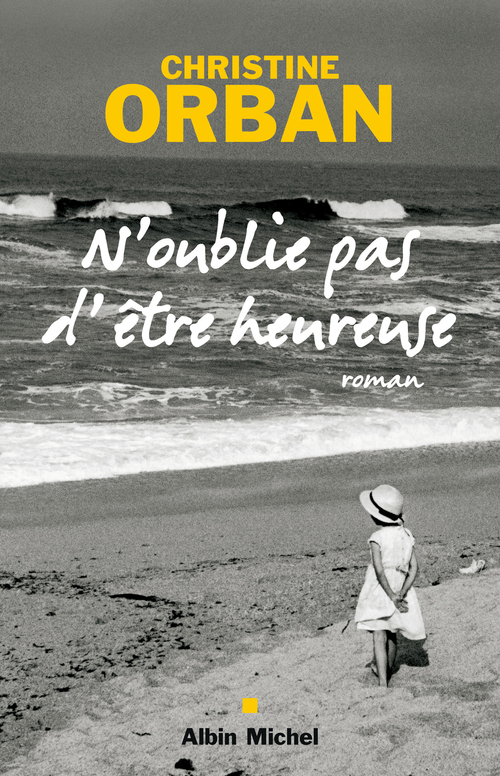 ebook cover of N'oublie pas d'être heureuse, by Christine Orban
