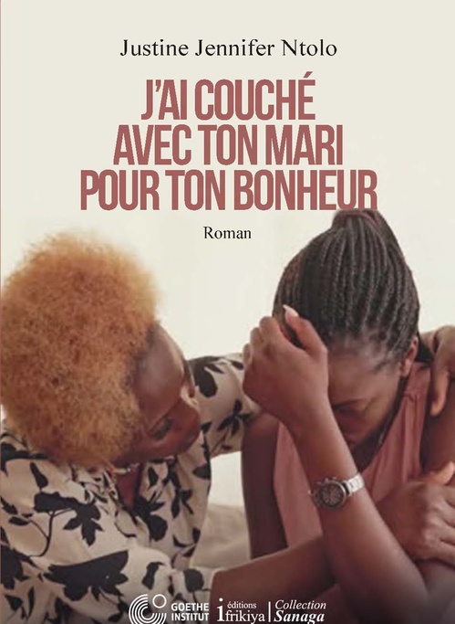 Couverture ebook de J'ai couché avec ton mari pour ton bonheur, de Justine Jennifer Ntolo