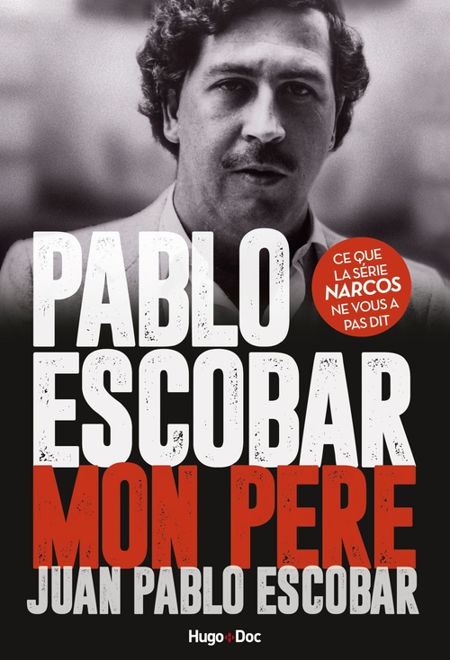 Couverture ebook de Pablo Escobar Mon père, de Juan pablo Escobar
