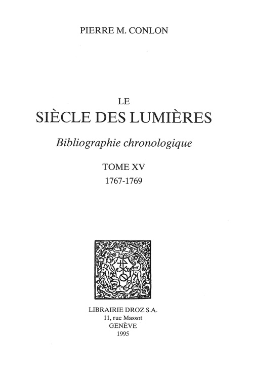 ebook cover of Le Siècle des Lumières : bibliographie chronologique. T. XV, 1767-1769, by Pierre M. Conlon