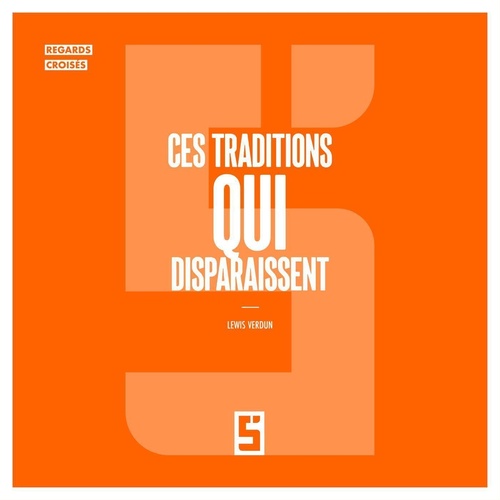 ebook cover of Ces traditions qui disparaissent, by Lewis Verdun