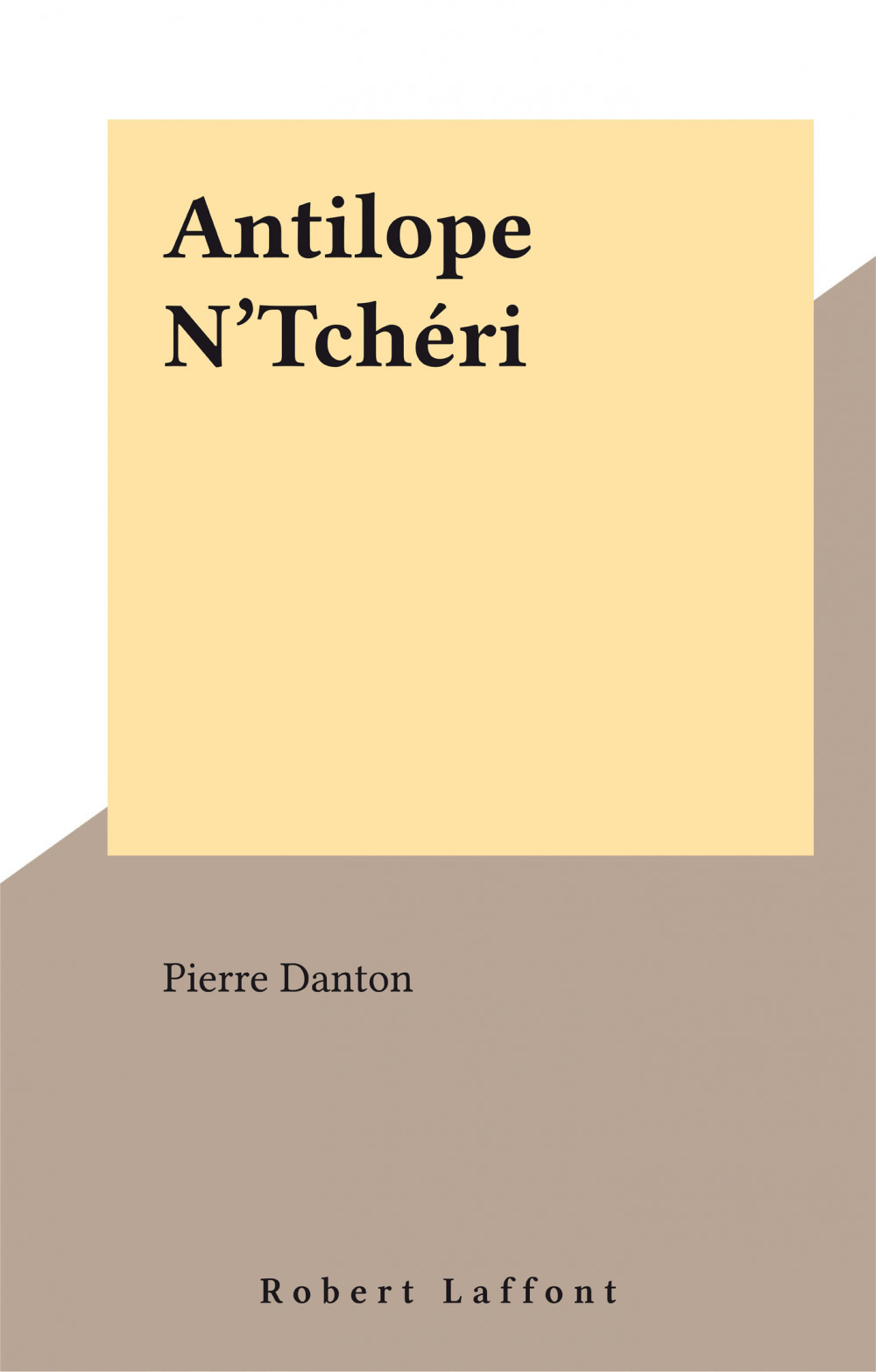 ebook cover of Antilope N'Tchéri, by Pierre Danton