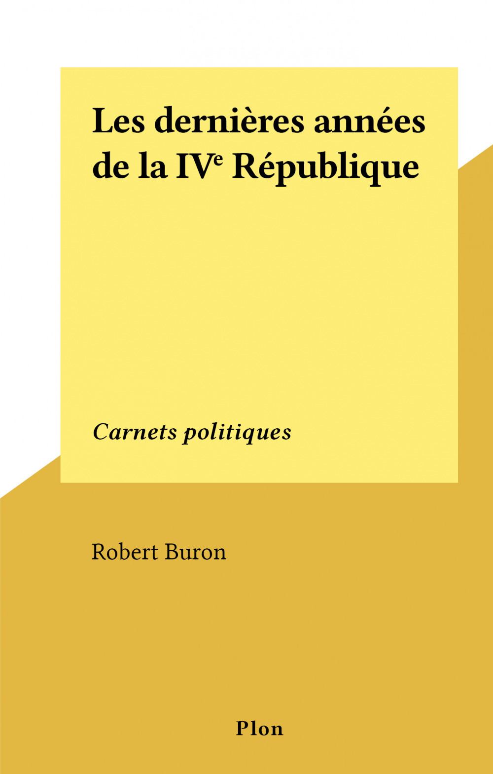 ebook cover of Les dernières années de la IVe République, by Robert Buron