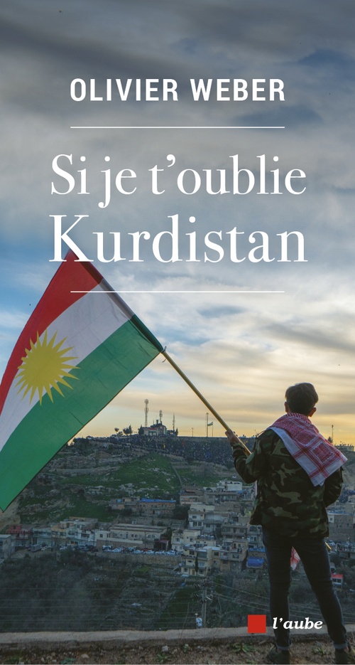 ebook cover of Si je t'oublie Kurdistan, by Olivier Weber