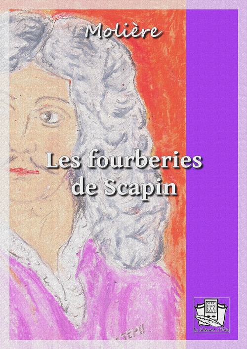Couverture ebook de Les fourberies de Scapin, de Molière