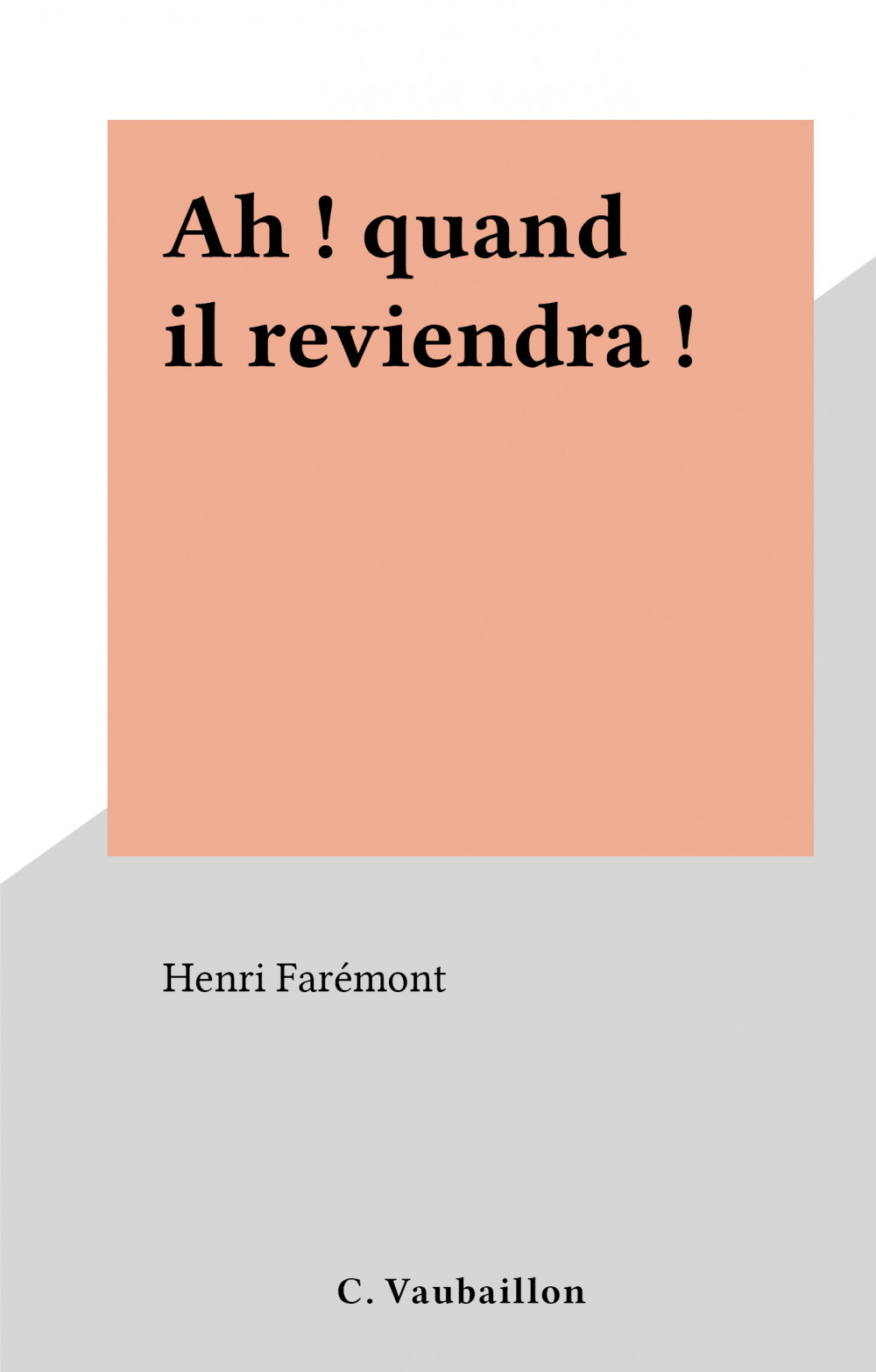 ebook cover of Ah ! quand il reviendra !, by Henri Faremont