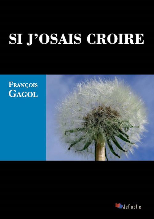 ebook cover of Si j'osais croire, by François Gagol