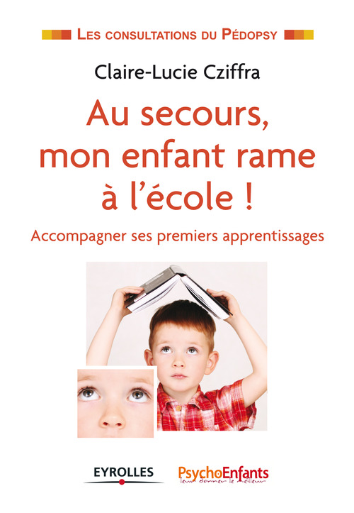 Couverture ebook de Au secours, mon enfant rame à l'école !, de Claire-lucie Cziffra