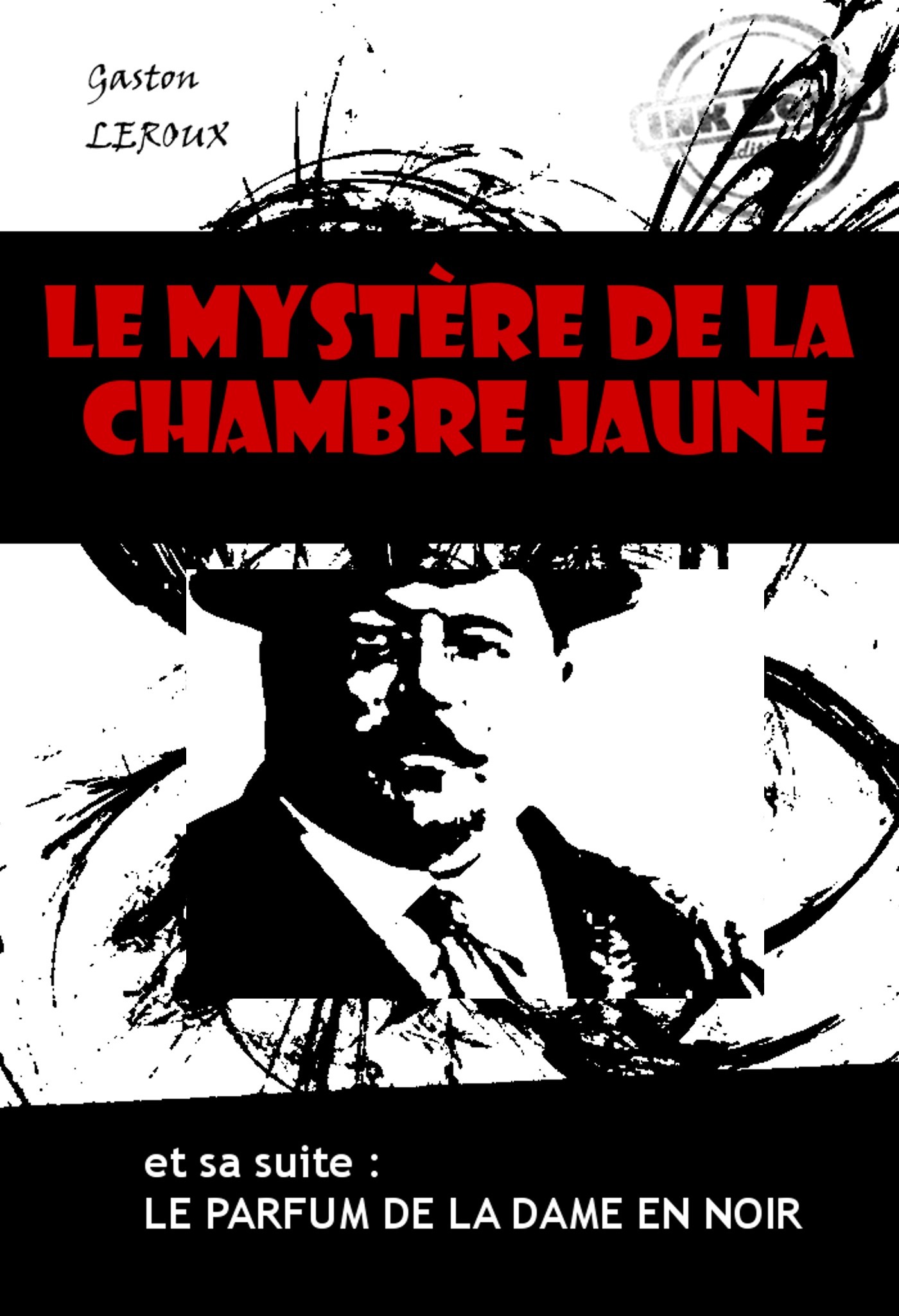 ebook cover of Le mystère de la chambre jaune (et sa suite : Le parfum de la dame en noir) [édition intégrale revue et mise à jour], by Gaston Leroux