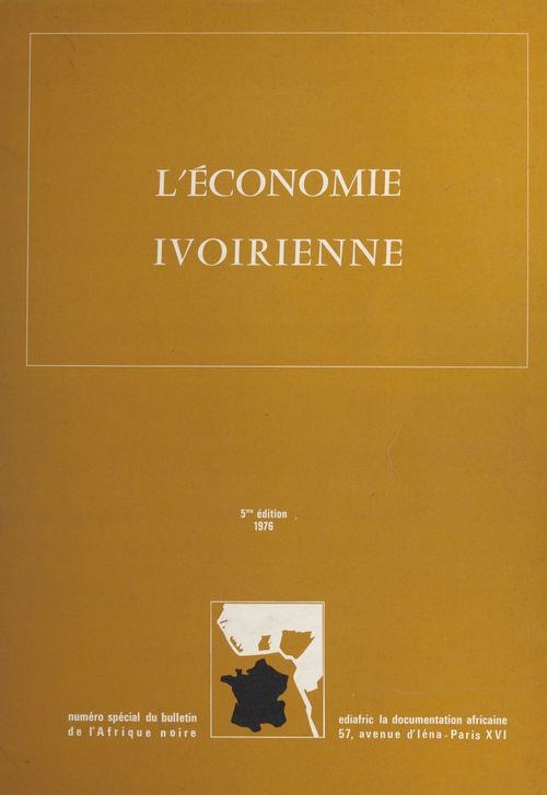 Couverture ebook de L'économie ivoirienne, de Aka Anghui, Bra Kanon, Felix Houphouet-Boigny