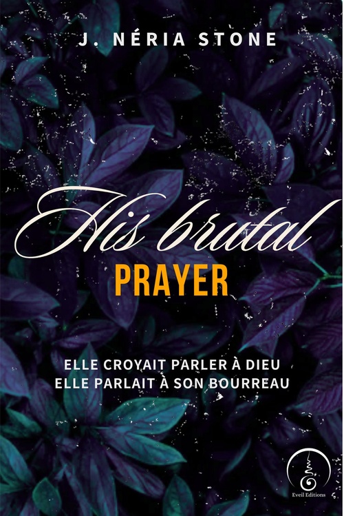 Couverture ebook de His brutal prayer, de J. Stone Néria