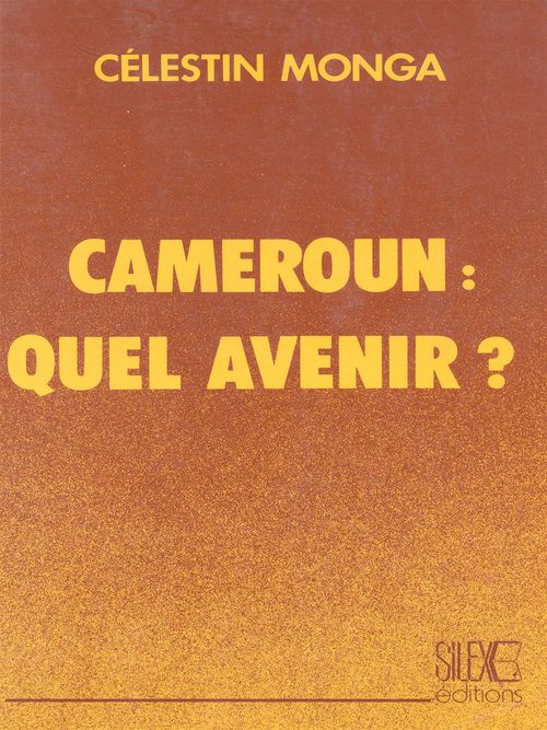 Couverture ebook de Cameroun : Quel avenir ?, de Celestin Monga