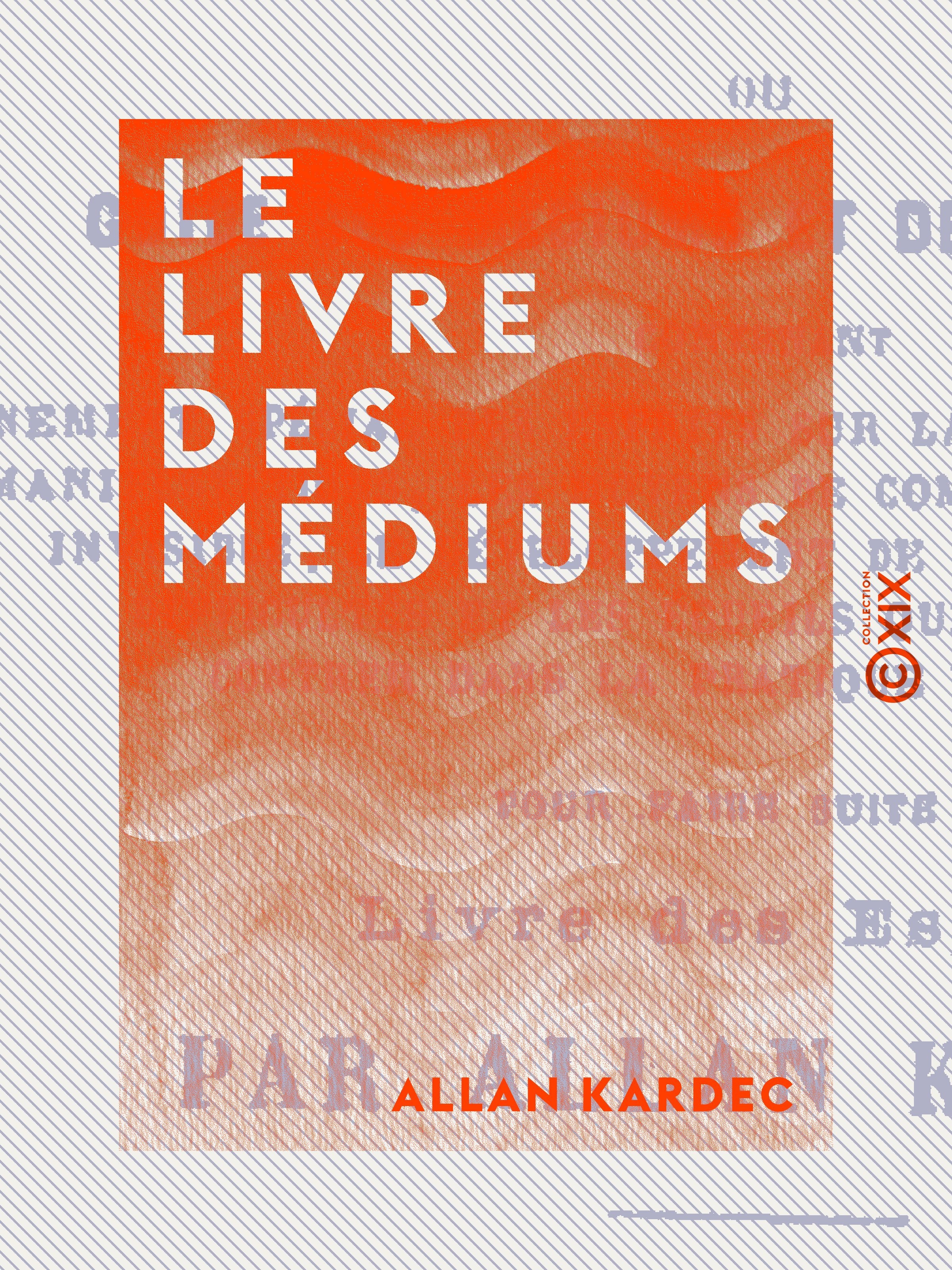 Couverture ebook de Le Livre des médiums ou Guide des médiums et des évocateurs, de Allan Kardec