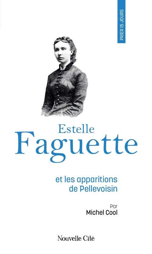 ebook cover of Prier 15 jours avec Estelle Faguette, by Michel Cool