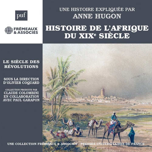 Couverture audiobook de Histoire de l´Afrique du XIXe siècle. Le Siècle des révolutions, de Anne Hugon